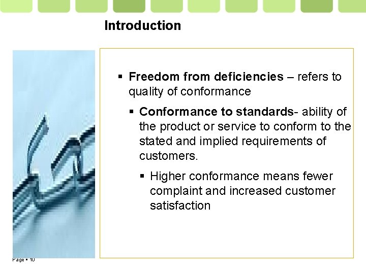 Introduction Freedom from deficiencies – refers to quality of conformance Conformance to standards- ability