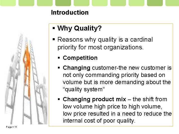 Introduction Why Quality? Reasons why quality is a cardinal priority for most organizations. Competition