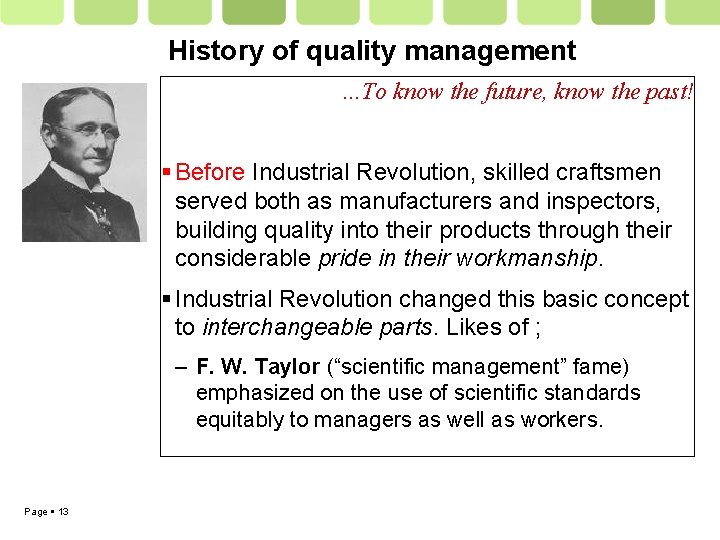 History of quality management …To know the future, know the past! Before Industrial Revolution,