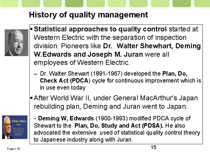 History of quality management Statistical approaches to quality control started at Western Electric with