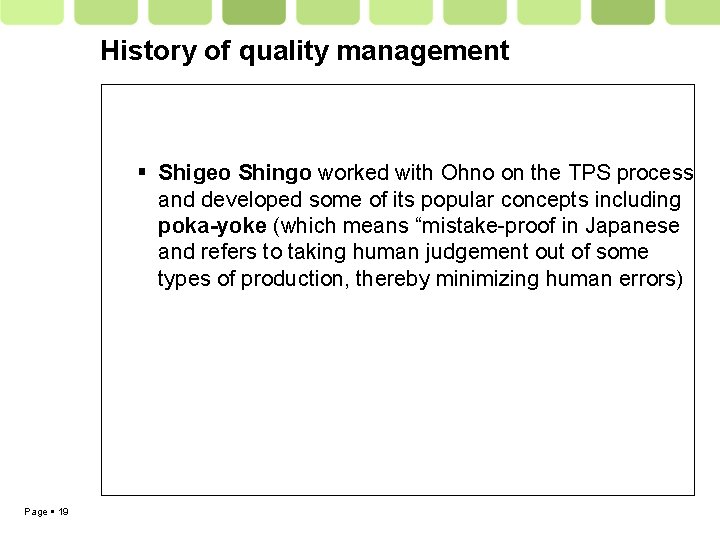 History of quality management Shigeo Shingo worked with Ohno on the TPS process and