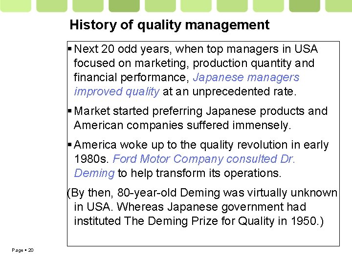History of quality management Next 20 odd years, when top managers in USA focused