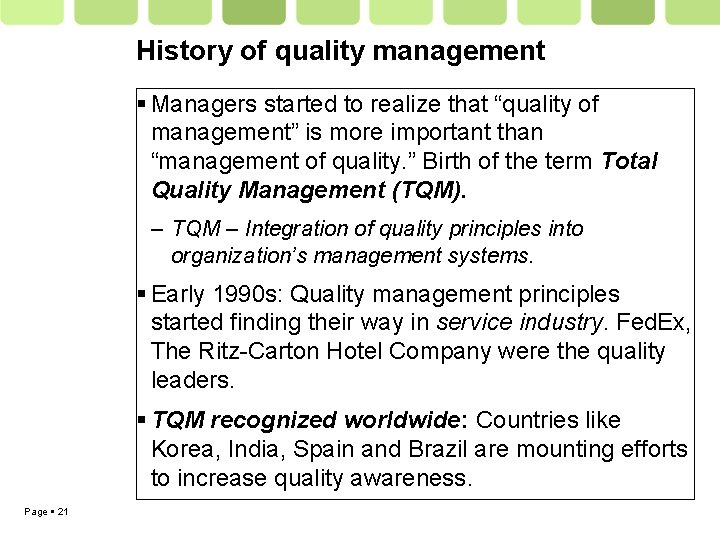 History of quality management Managers started to realize that “quality of management” is more