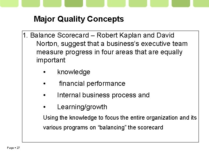 Major Quality Concepts 1. Balance Scorecard – Robert Kaplan and David Norton, suggest that