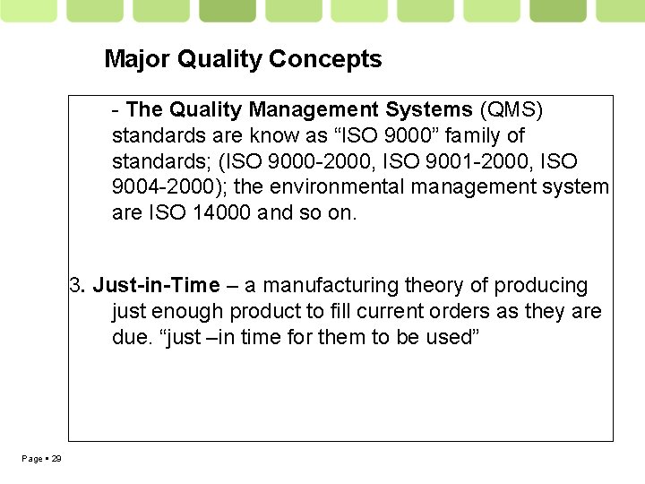 Major Quality Concepts - The Quality Management Systems (QMS) standards are know as “ISO