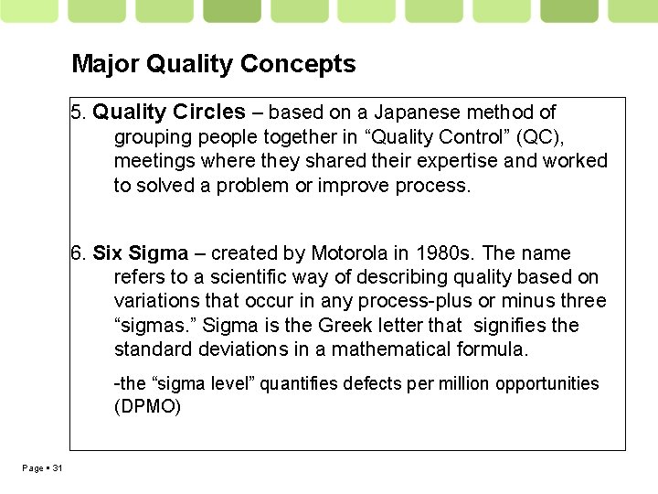 Major Quality Concepts 5. Quality Circles – based on a Japanese method of grouping