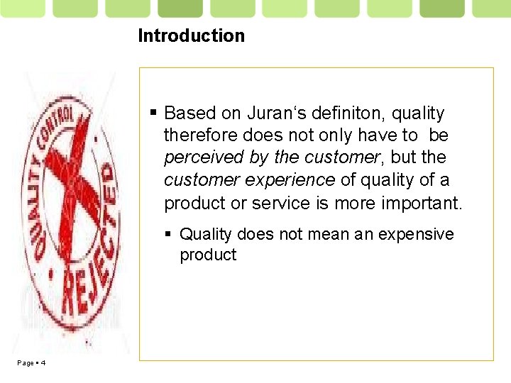 Introduction Based on Juran‘s definiton, quality therefore does not only have to be perceived
