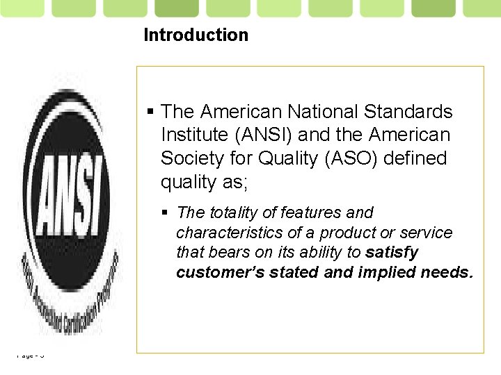 Introduction The American National Standards Institute (ANSI) and the American Society for Quality (ASO)