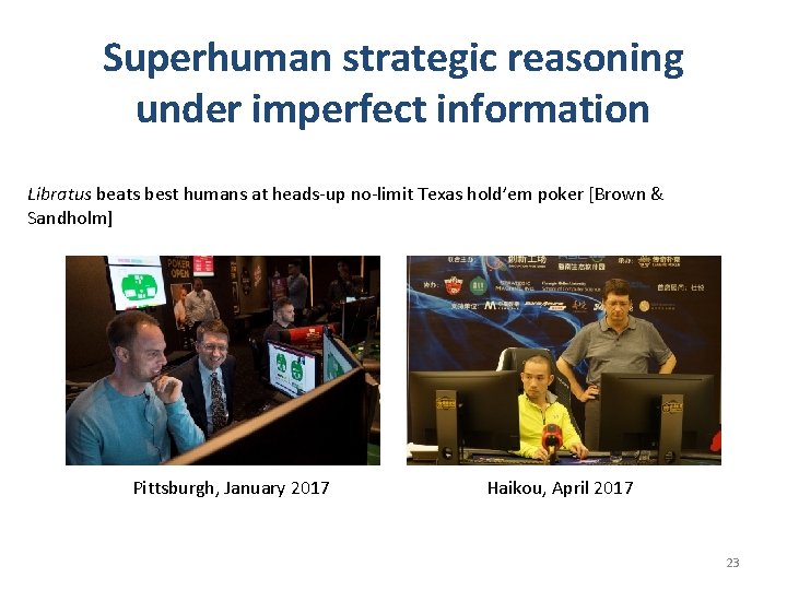 Superhuman strategic reasoning under imperfect information Libratus beats best humans at heads-up no-limit Texas