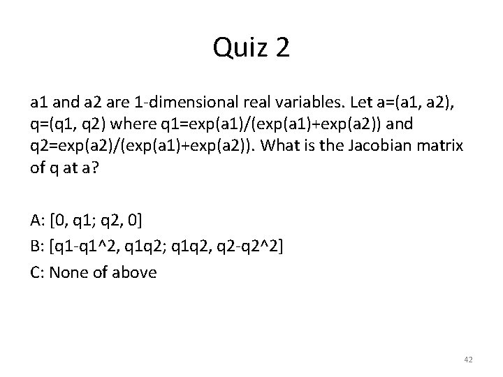 Quiz 2 a 1 and a 2 are 1 -dimensional real variables. Let a=(a