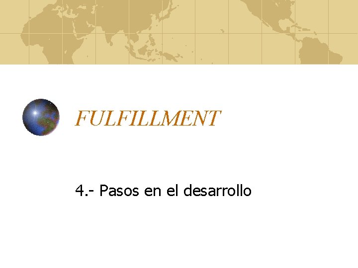 FULFILLMENT 4. - Pasos en el desarrollo 