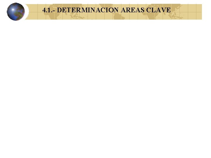 4. 1. - DETERMINACION AREAS CLAVE 