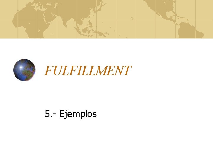 FULFILLMENT 5. - Ejemplos 