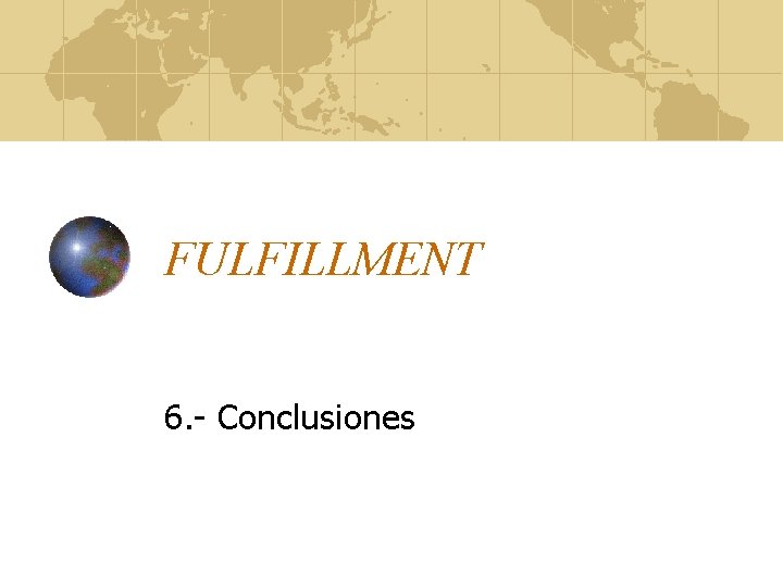 FULFILLMENT 6. - Conclusiones 