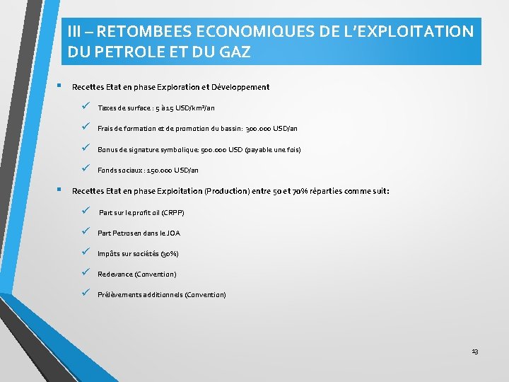 III – RETOMBEES ECONOMIQUES DE L’EXPLOITATION DU PETROLE ET DU GAZ § § Recettes