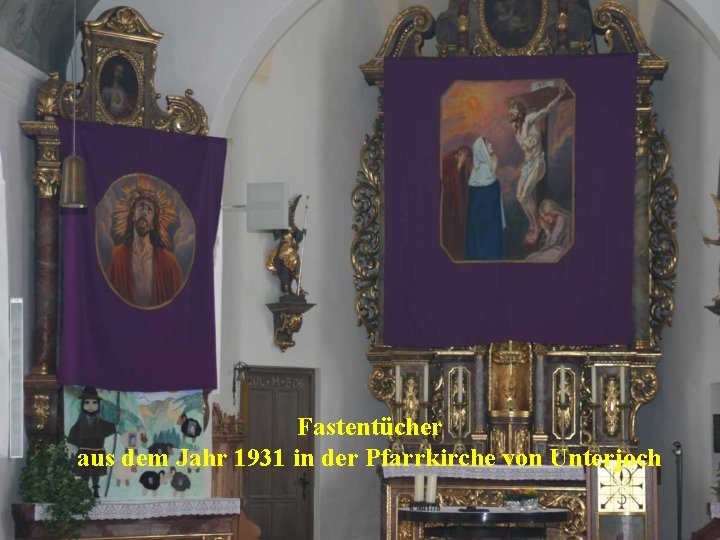 Fastentücher aus dem Jahr 1931 in der Pfarrkirche von Unterjoch 