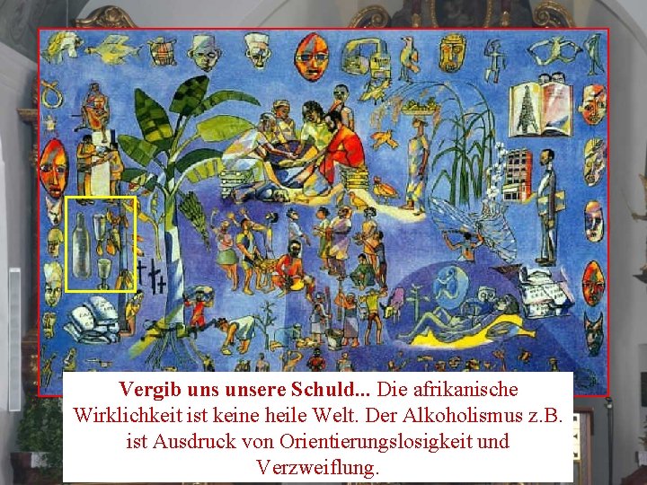 Vergib unsere Schuld. . . Die afrikanische Wirklichkeit ist keine heile Welt. Der Alkoholismus