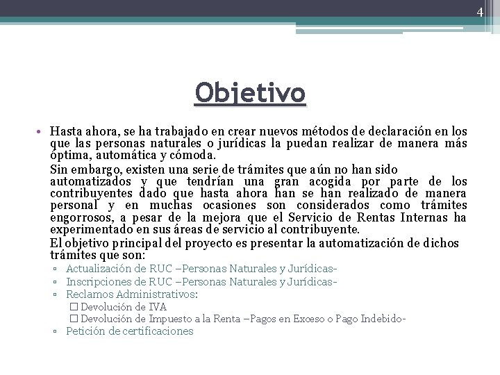 4 Objetivo • Hasta ahora, se ha trabajado en crear nuevos métodos de declaración