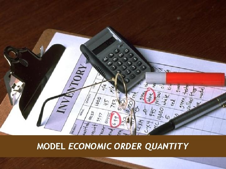 MODEL ECONOMIC ORDER QUANTITY 