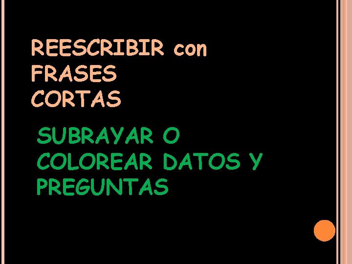 REESCRIBIR con FRASES CORTAS SUBRAYAR O COLOREAR DATOS Y PREGUNTAS 