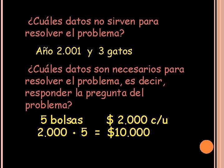 ¿Cuáles datos no sirven para resolver el problema? Año 2. 001 y 3 gatos