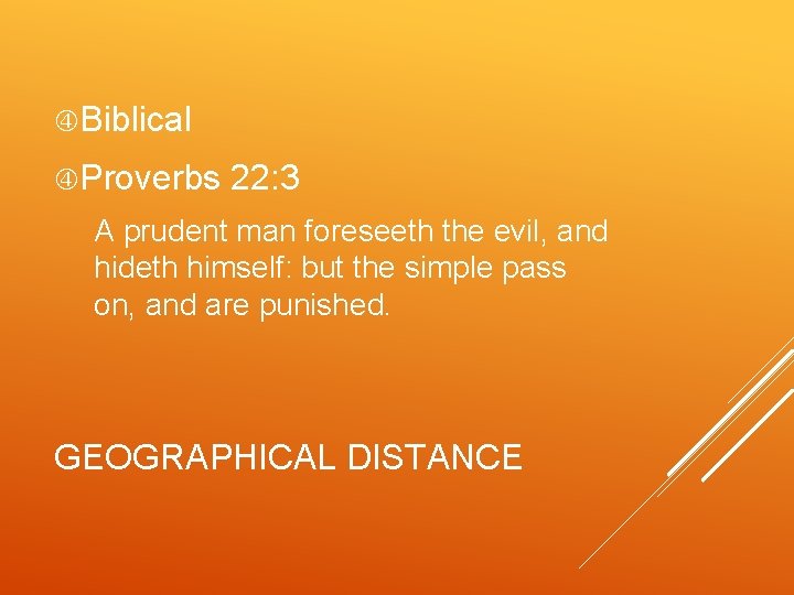  Biblical Proverbs 22: 3 A prudent man foreseeth the evil, and hideth himself: