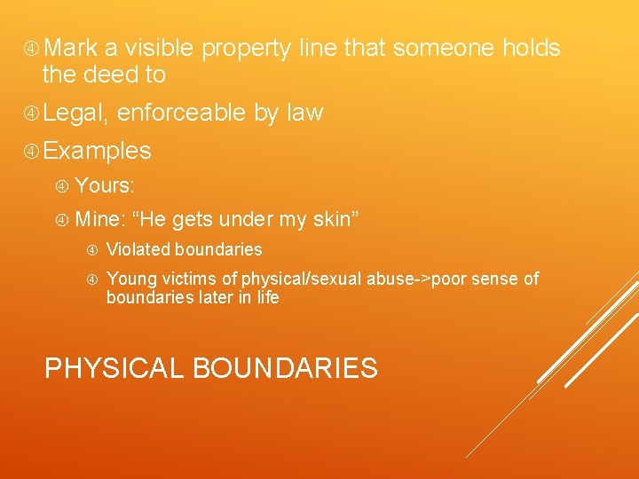  Mark a visible property line that someone holds the deed to Legal, enforceable