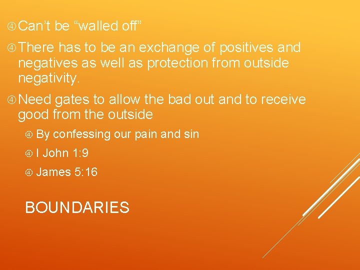  Can’t be “walled off” There has to be an exchange of positives and
