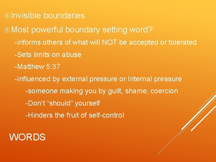  Invisible Most boundaries powerful boundary setting word? -informs others of what will NOT