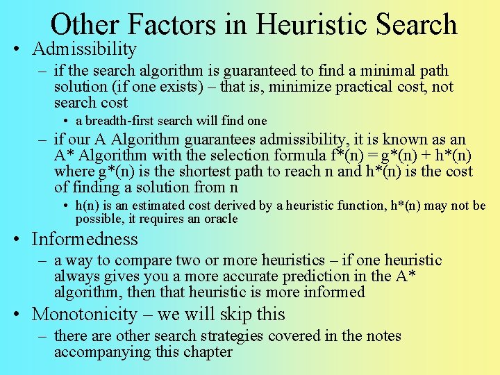 Other Factors in Heuristic Search • Admissibility – if the search algorithm is guaranteed Other Factors in Heuristic Search • Admissibility – if the search algorithm is guaranteed