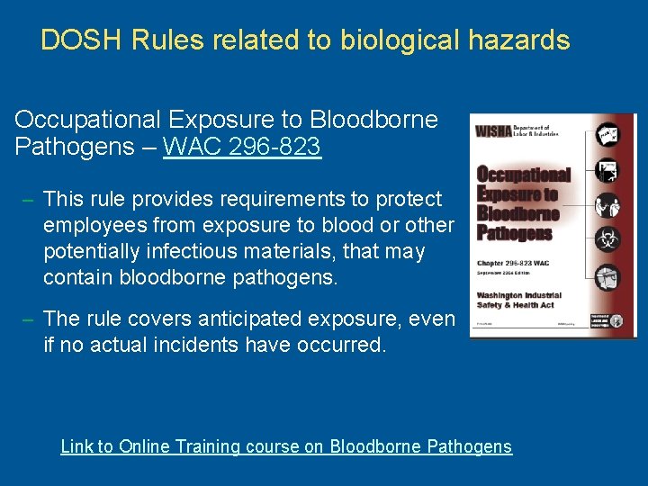 DOSH Rules related to biological hazards Occupational Exposure to Bloodborne Pathogens – WAC 296