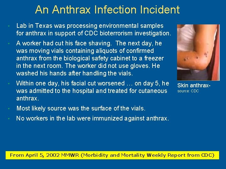 An Anthrax Infection Incident • Lab in Texas was processing environmental samples for anthrax