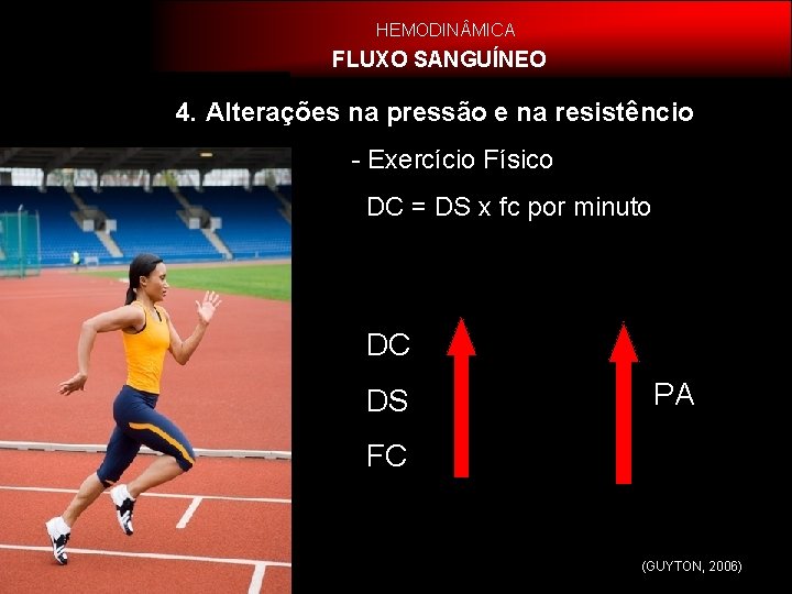 HEMODIN MICA FLUXO SANGUÍNEO 4. Alterações na pressão e na resistêncio - Exercício Físico