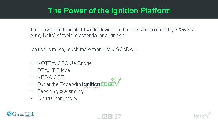 The Power of the Ignition Platform To migrate the brownfield world driving the business
