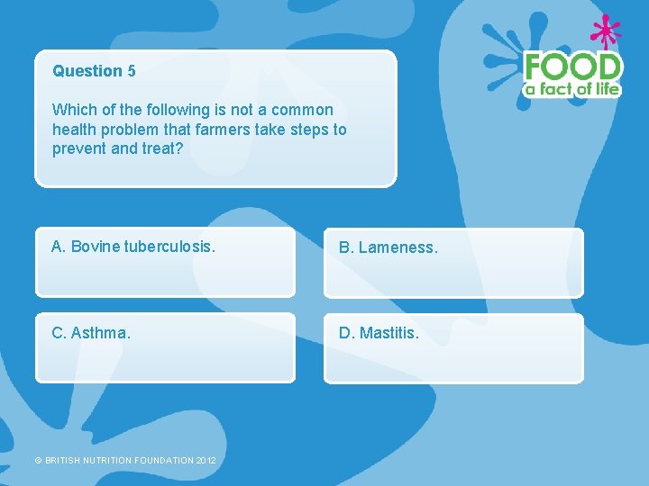 Question 5 Which of the following is not a common health problem that farmers