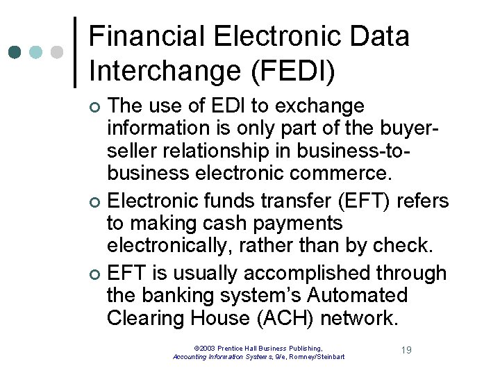 Financial Electronic Data Interchange (FEDI) The use of EDI to exchange information is only