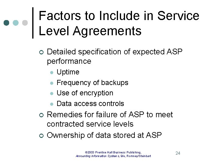 Factors to Include in Service Level Agreements ¢ Detailed specification of expected ASP performance