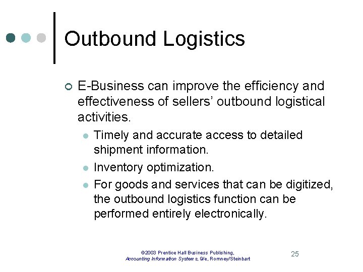 Outbound Logistics ¢ E-Business can improve the efficiency and effectiveness of sellers’ outbound logistical