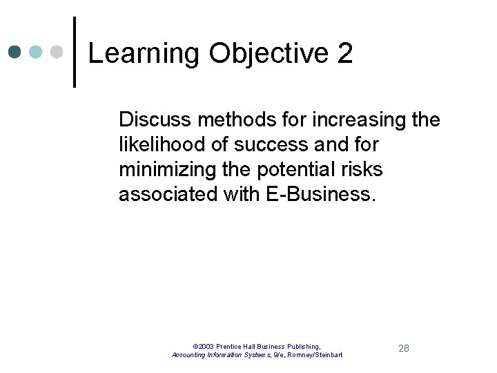 Learning Objective 2 Discuss methods for increasing the likelihood of success and for minimizing