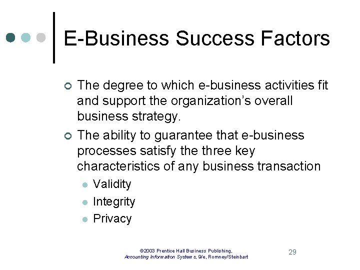 E-Business Success Factors ¢ ¢ The degree to which e-business activities fit and support