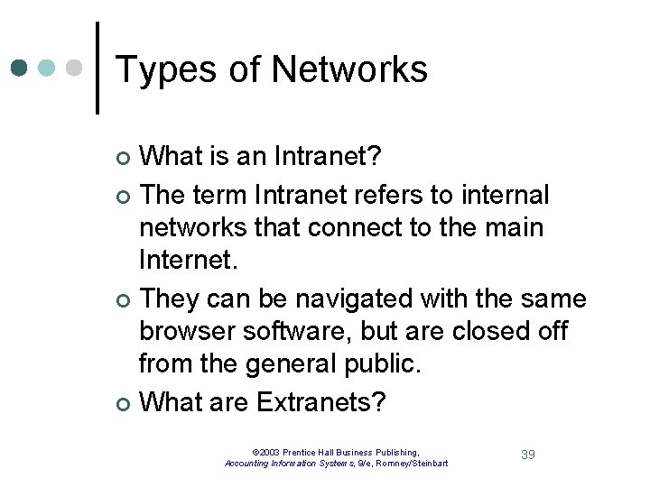 Types of Networks What is an Intranet? ¢ The term Intranet refers to internal