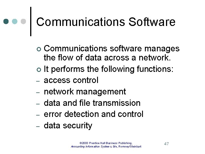 Communications Software Communications software manages the flow of data across a network. ¢ It