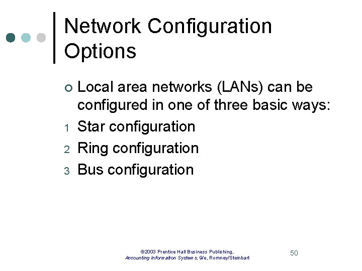 Network Configuration Options ¢ 1 2 3 Local area networks (LANs) can be configured