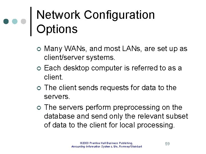 Network Configuration Options ¢ ¢ Many WANs, and most LANs, are set up as