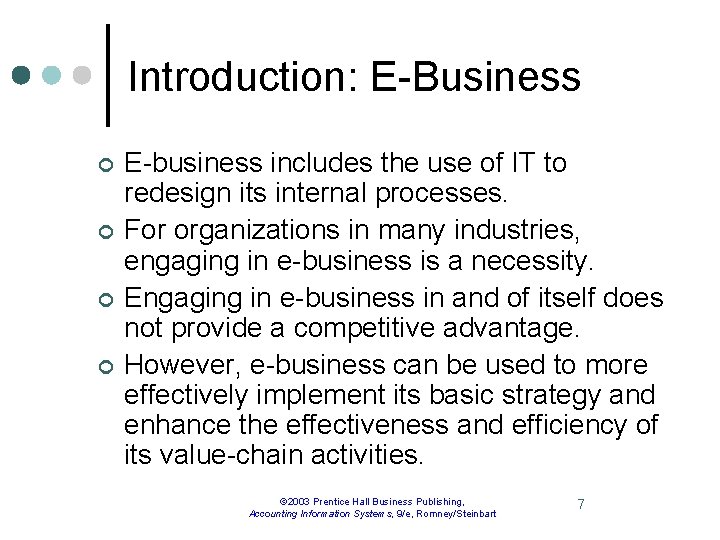 Introduction: E-Business ¢ ¢ E-business includes the use of IT to redesign its internal