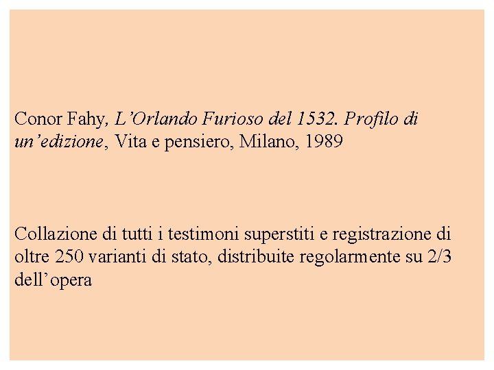 Conor Fahy, L’Orlando Furioso del 1532. Profilo di un’edizione, Vita e pensiero, Milano, 1989