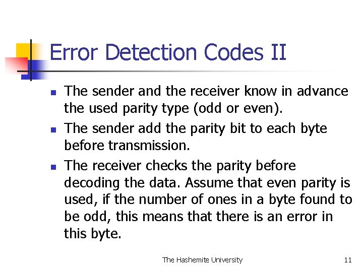 Error Detection Codes II n n n The sender and the receiver know in