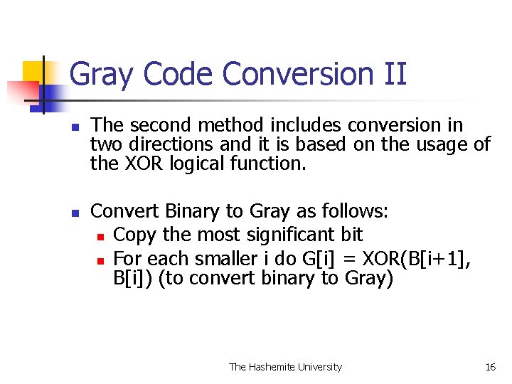 Gray Code Conversion II n n The second method includes conversion in two directions Gray Code Conversion II n n The second method includes conversion in two directions