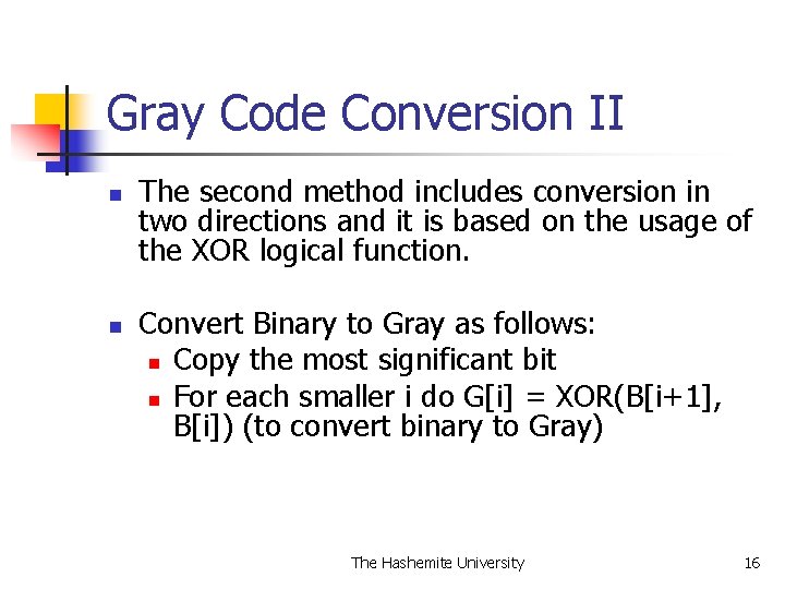 Gray Code Conversion II n n The second method includes conversion in two directions