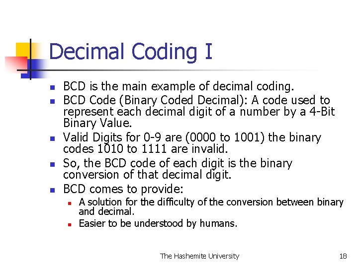Decimal Coding I n n n BCD is the main example of decimal coding. Decimal Coding I n n n BCD is the main example of decimal coding.